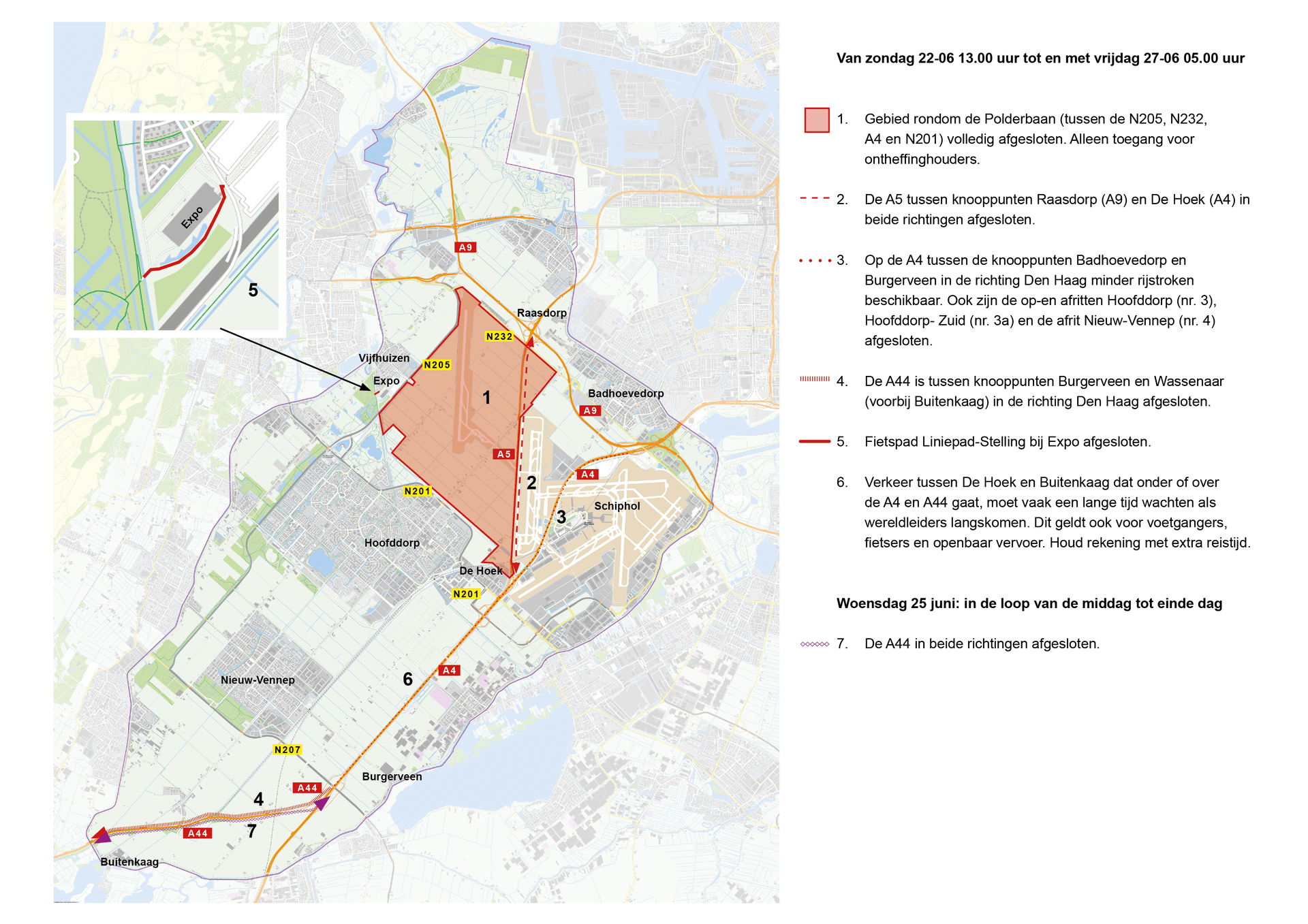 De afbeelding toont een plattegrond van verkeersafsluitingen en omleidingen van zondag 22 juni tot vrijdag 27 juni, met belangrijke routes zoals de A5, A44 en A4. Specifieke gebieden zoals de Polderbaan en nabijgelegen knooppunten zijn afgesloten, met waarschuwingen voor extra reistijd en omleidingen.